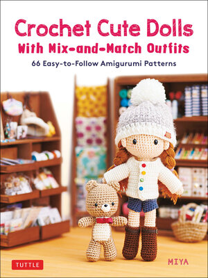 cover image of Crochet Cute Dolls with Mix-and-Match Outfits